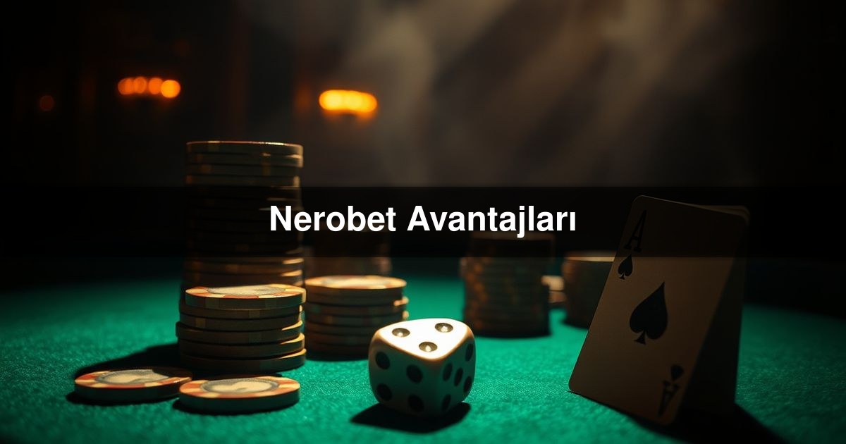 Nerobet Avantajları